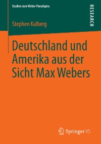 Cover Deutschland und Amerika aus der Sicht Max Webers