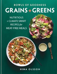 Cover Bowls of Goodness: Grains + Greens