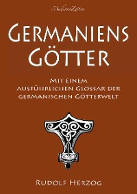 Cover Germaniens Götter – Mit einem ausführlichen Glossar der germanischen Götterwelt