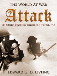 Cover Attack An Infantry Subaltern's Impression of July 1st, 1916