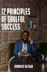 Cover 12 Principles of Soulful Success