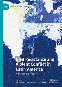 Cover Civil Resistance and Violent Conflict in Latin America