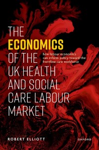 Cover Economics of the UK Health and Social Care Labour Market