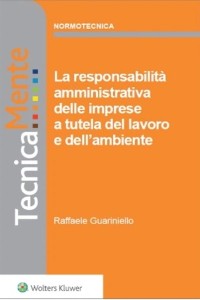 Cover La responsabilità amministrativa delle imprese a tutela del lavoro e dell'ambiente