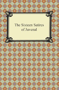 Cover The Sixteen Satires of Juvenal