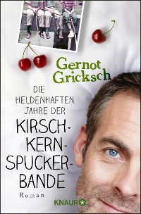 Cover Die heldenhaften Jahre der Kirschkernspuckerbande