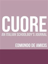 Cover Cuore (Heart): An Italian Schoolboy's Journal