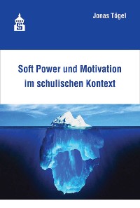 Cover Soft Power und Motivation im schulischen Kontext