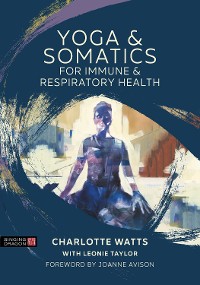 Cover Yoga and Somatics for Immune and Respiratory Health