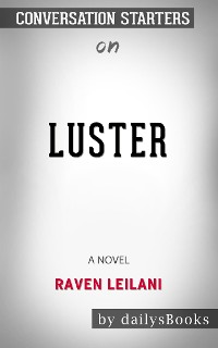 Cover Luster: A Novel by Raven Leilani: Conversation Starters