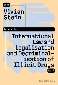 Cover International Law and Legalisation and Decriminalisation of Illicit Drugs