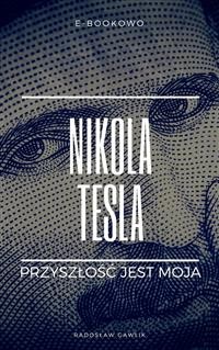 Cover Nikola Tesla. Przyszłość jest moja