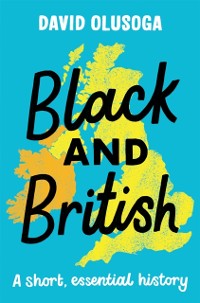 Cover Black and British: A short, essential history