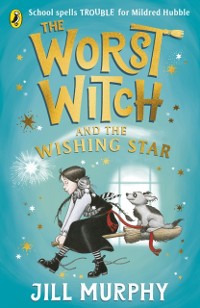 Cover The Worst Witch and The Wishing Star