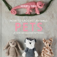 Cover How to Crochet Animals: Pets