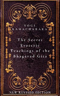 Cover The Secret Esoteric Teachings of the Bhagavad Gita