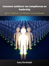 Cover Comment améliorer vos compétences en leadership