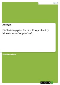Cover Ein Trainingsplan für den Cooper-Lauf. 3 Monate zum Cooper-Lauf