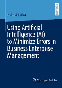 Cover Using Artificial Intelligence (AI) to Minimize Errors in Business Enterprise Management