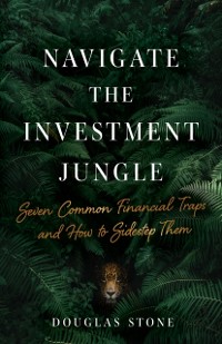 Cover Navigate the Investment Jungle