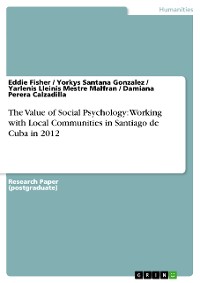 Cover The Value of Social Psychology: Working with Local Communities in Santiago de Cuba in 2012