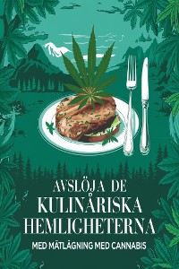 Cover Avslør de kulinariske hemmelighetene med matlaging med cannabis