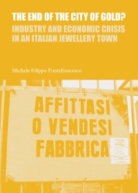 Cover End of the City of Gold? Industry and Economic Crisis in an Italian Jewellery Town