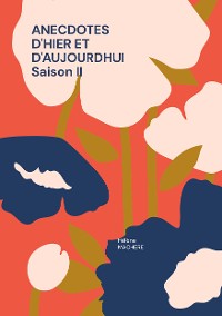 Cover Anecdotes d'hier et d'aujourdhui saison ii