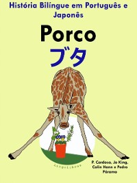 Cover Historia Bilingue em Portugues e Japones: Porco - ?? (Serie Aprender Japones)