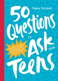 Cover 50 Questions to Ask Your Teens