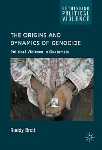 Cover The Origins and Dynamics of Genocide: