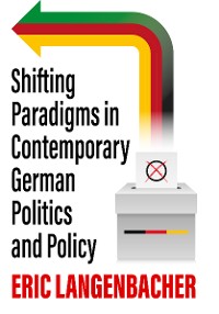 Cover Shifting Paradigms in Contemporary German Politics and Policy