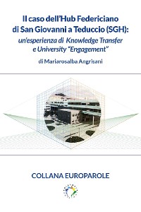 Cover Il caso dell’Hub Federiciano di San Giovanni a Teduccio (SGH): un’esperienza di Knowledge Transfer e University “Engagement”
