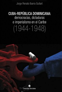 Cover Cuba-República Dominicana: democracias, dictaduras e imperialismo en el Caribe (1944-1948)