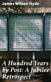 Cover A Hundred Years by Post: A Jubilee Retrospect
