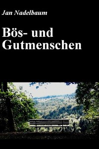 Cover Bös- und Gutmenschen