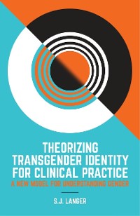 Cover Theorizing Transgender Identity for Clinical Practice
