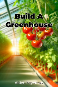 Cover Build A Greenhouse