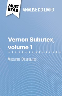 Cover Vernon Subutex, volume 1 de Virginie Despentes (Análise do livro)