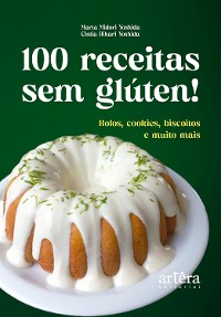 Cover 100 Receitas sem Glúten!: Bolos, Cookies, Biscoitos e Muito Mais