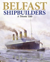 Cover Belfast Shipbuilders
