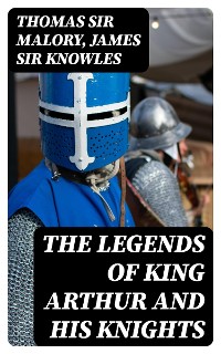 Cover The Legends of King Arthur and His Knights