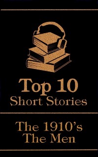 Cover Top 10 Short Stories - The 1910's - The Men