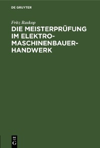 Cover Die Meisterprüfung im Elektro-Maschinenbauer-Handwerk