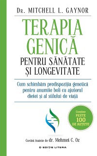Cover Terapia genică pentru sănătate și longevitate. Cum schimbăm predispoziția genetică pentru anumite boli cu ajutorul dietei și a stilului de viață