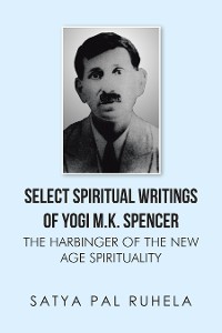 Cover Select Spiritual Writings of Yogi M.K. Spencer