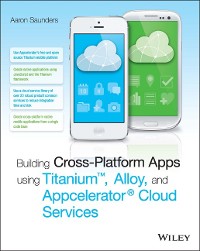 Cover Building Cross-Platform Apps using Titanium, Alloy, and Appcelerator Cloud Services