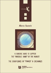 Cover A robotic hand to support the “invisible hand” of the market – The Significance of “Power” in Exchanges