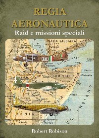 Cover REGIA AERONAUTICA - Raid e missioni speciali