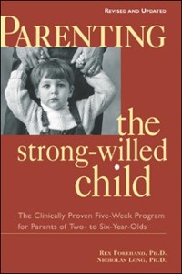 Cover Parenting the Strong-Willed Child, Revised and Updated Edition: The Clinically Proven Five-Week Program for Parents of Two- to Six-Year-Olds